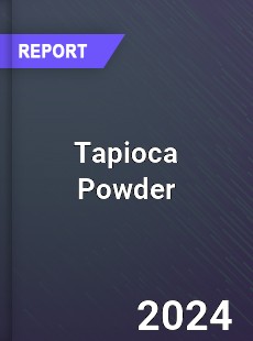 Tapioca Powder Market