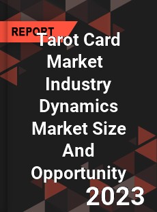 Tarot Card Market Industry Dynamics Market Size And Opportunity