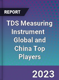 TDS Measuring Instrument Global and China Top Players Market