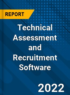 Technical Assessment and Recruitment Software Market