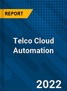 Telco Cloud Automation Market