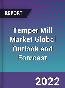 Temper Mill Market Global Outlook and Forecast