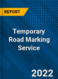 Temporary Road Marking Service Market