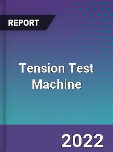 Tension Test Machine Market