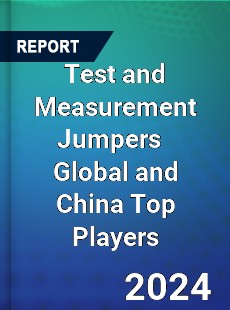 Test and Measurement Jumpers Global and China Top Players Market