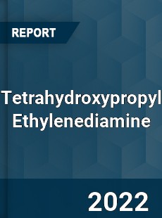 Tetrahydroxypropyl Ethylenediamine Market