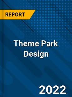 Theme Park Design Market