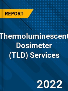 Thermoluminescent Dosimeter Services Market