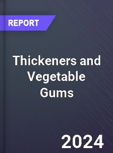 Thickeners and Vegetable Gums Industry