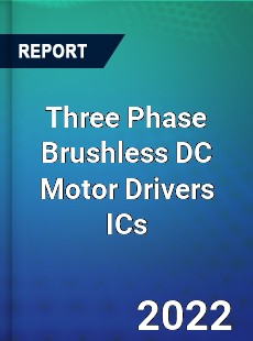 Three Phase Brushless DC Motor Drivers ICs Market