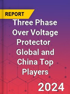 Three Phase Over Voltage Protector Global and China Top Players Market