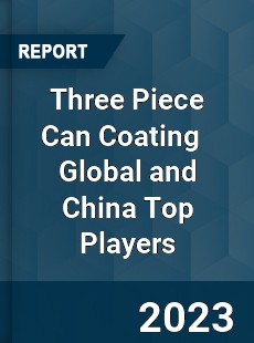 Three Piece Can Coating Global and China Top Players Market