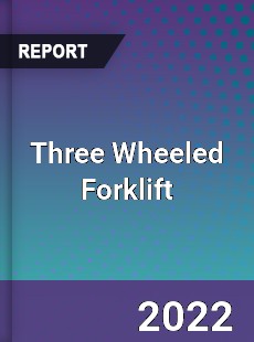 Three Wheeled Forklift Market