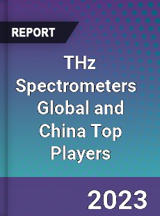 THz Spectrometers Global and China Top Players Market