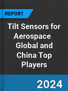 Tilt Sensors for Aerospace Global and China Top Players Market