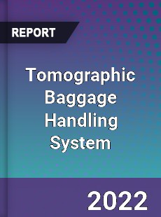 Tomographic Baggage Handling System Market