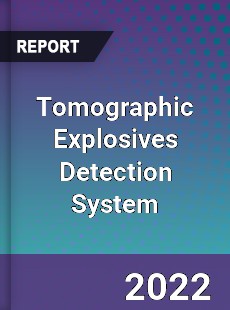 Tomographic Explosives Detection System Market