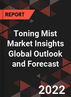 Toning Mist Market Insights Global Outlook and Forecast