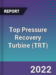 Top Pressure Recovery Turbine Market