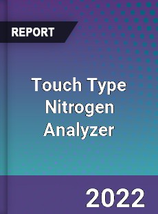 Touch Type Nitrogen Analyzer Market