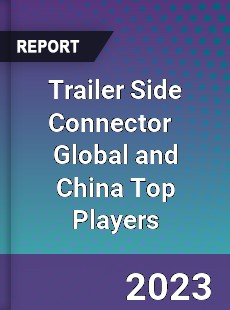 Trailer Side Connector Global and China Top Players Market