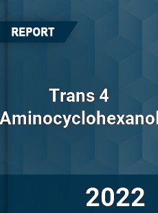 Trans 4 Aminocyclohexanol Market