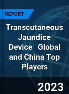 Transcutaneous Jaundice Device Global and China Top Players Market