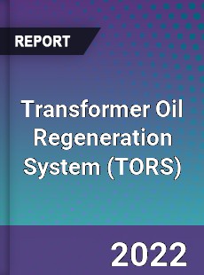 Transformer Oil Regeneration System Market