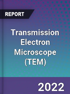 Transmission Electron Microscope Market