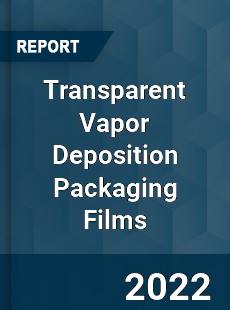 Transparent Vapor Deposition Packaging Films Market