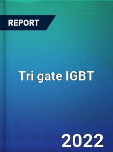 Tri gate IGBT Market