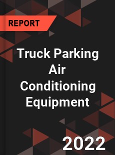 Truck Parking Air Conditioning Equipment Market