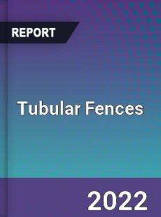 Tubular Fences Market