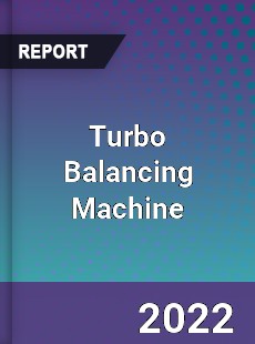 Turbo Balancing Machine Market