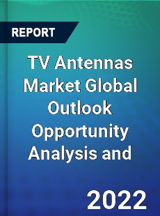 TV Antennas Market Global Outlook Opportunity Analysis and