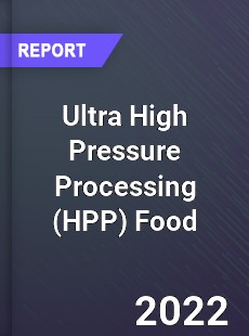 Ultra High Pressure Processing Food Market