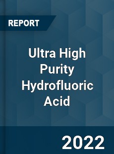 Ultra High Purity Hydrofluoric Acid Market