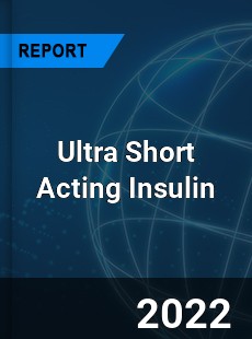 Ultra Short Acting Insulin Market