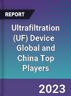 Ultrafiltration Device Global and China Top Players Market