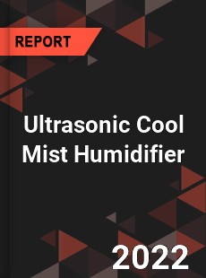 Ultrasonic Cool Mist Humidifier Market