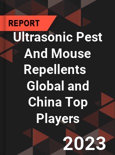 Ultrasonic Pest And Mouse Repellents Global and China Top Players Market