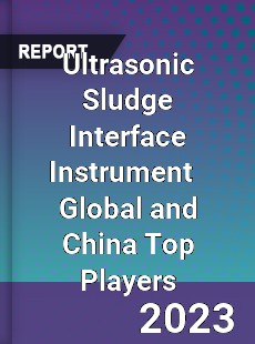 Ultrasonic Sludge Interface Instrument Global and China Top Players Market