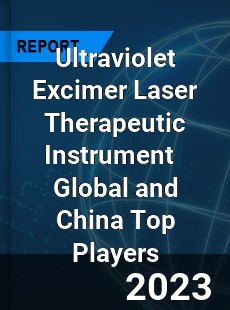 Ultraviolet Excimer Laser Therapeutic Instrument Global and China Top Players Market