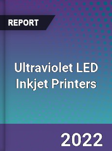 Ultraviolet LED Inkjet Printers Market