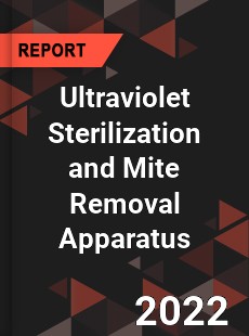 Ultraviolet Sterilization and Mite Removal Apparatus Market