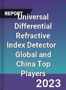 Universal Differential Refractive Index Detector Global and China Top Players Market