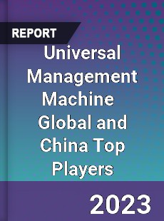 Universal Management Machine Global and China Top Players Market