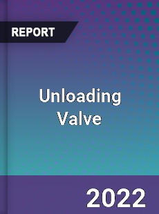 Unloading Valve Market