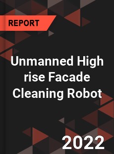 Unmanned High rise Facade Cleaning Robot Market