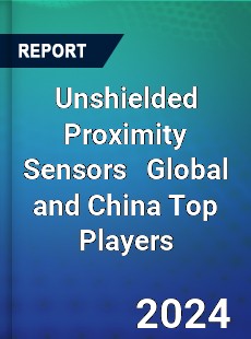 Unshielded Proximity Sensors Global and China Top Players Market